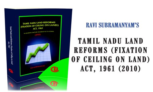 Ravi Subramanyam's Tamil Nadu Land Reforms (Fixation of Ceiling on Land) Act, 1961 (2010)